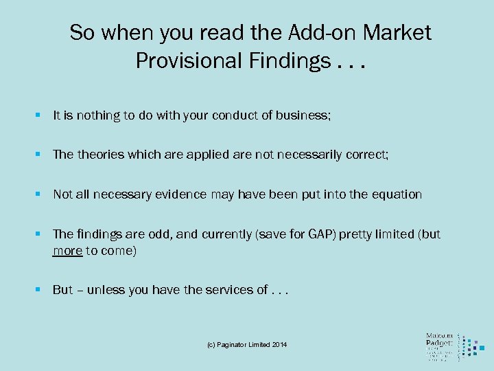 So when you read the Add-on Market Provisional Findings. . . § It is