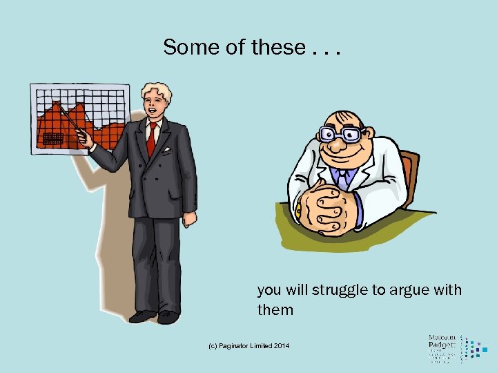 Some of these. . . you will struggle to argue with them (c) Paginator