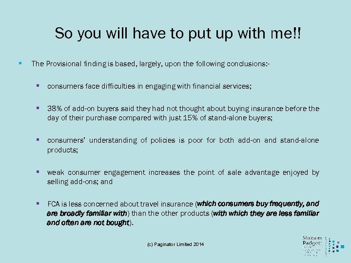 So you will have to put up with me!! § The Provisional finding is