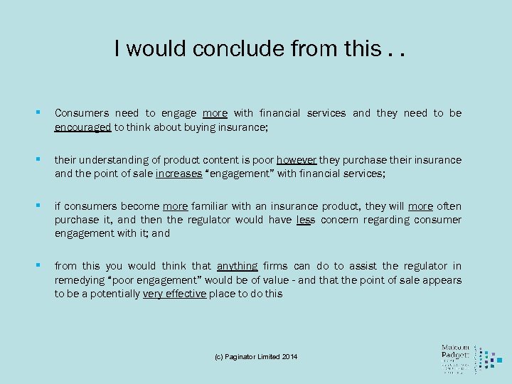 I would conclude from this. . § Consumers need to engage more with financial