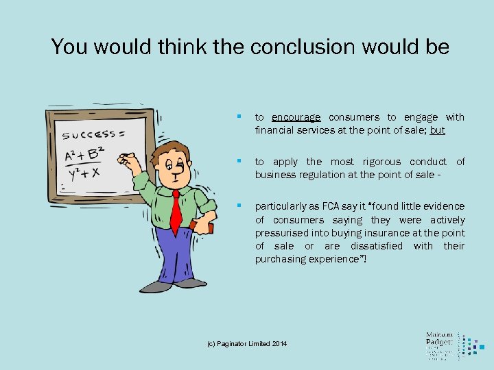 You would think the conclusion would be § to encourage consumers to engage with