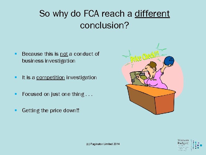 So why do FCA reach a different conclusion? § Because this is not a