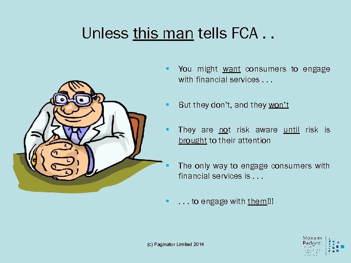 Unless this man tells FCA. . § You might want consumers to engage with