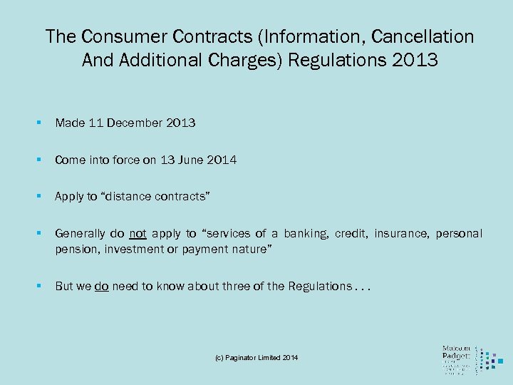 The Consumer Contracts (Information, Cancellation And Additional Charges) Regulations 2013 § Made 11 December