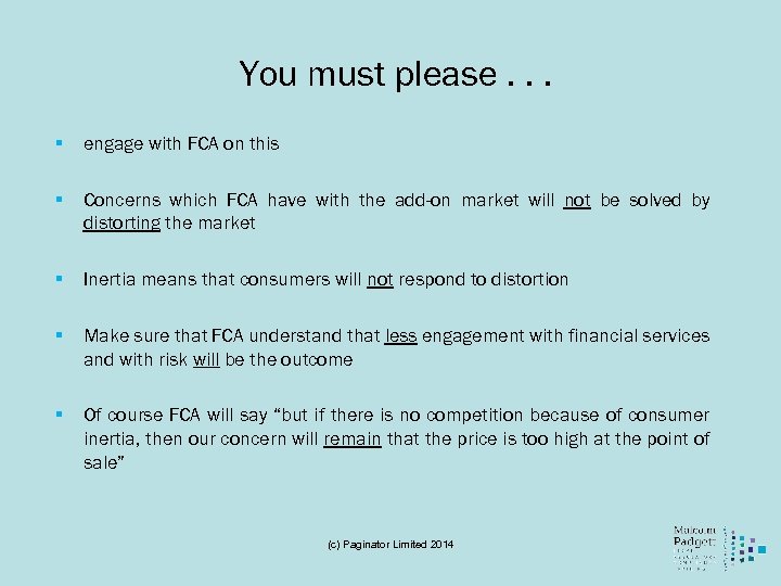 You must please. . . § engage with FCA on this § Concerns which
