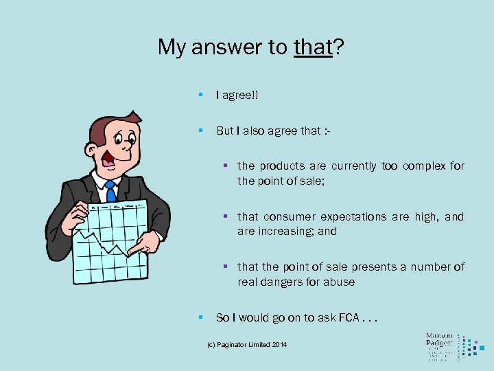 My answer to that? § I agree!! § But I also agree that :