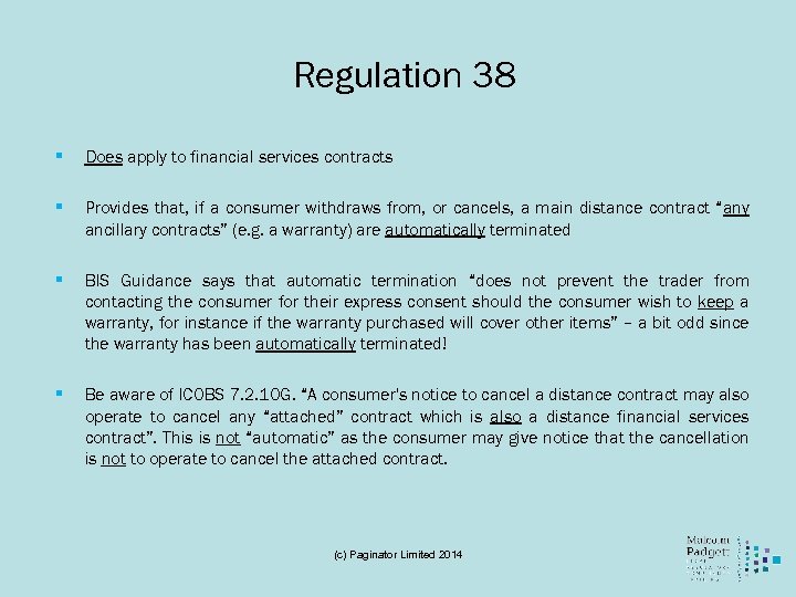 Regulation 38 § Does apply to financial services contracts § Provides that, if a