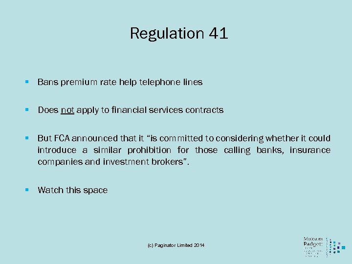Regulation 41 § Bans premium rate help telephone lines § Does not apply to