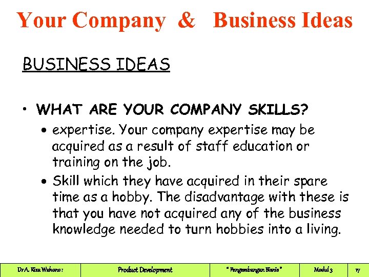 Your Company & Business Ideas BUSINESS IDEAS • WHAT ARE YOUR COMPANY SKILLS? ·