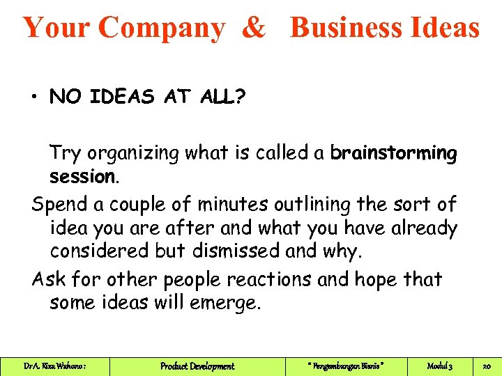 Your Company & Business Ideas • NO IDEAS AT ALL? Try organizing what is
