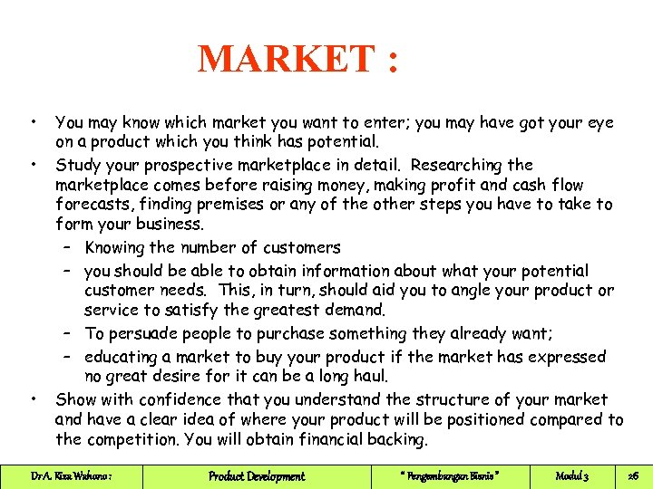 MARKET : • • • You may know which market you want to enter;