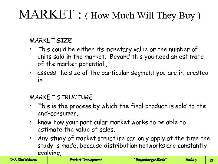 MARKET : ( How Much Will They Buy ) MARKET SIZE • This could