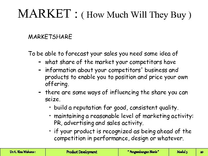 MARKET : ( How Much Will They Buy ) MARKETSHARE To be able to