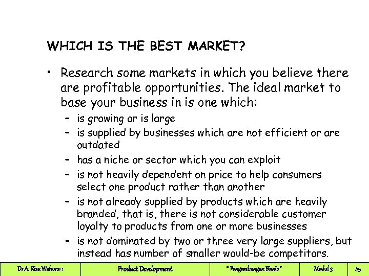 WHICH IS THE BEST MARKET? • Research some markets in which you believe there