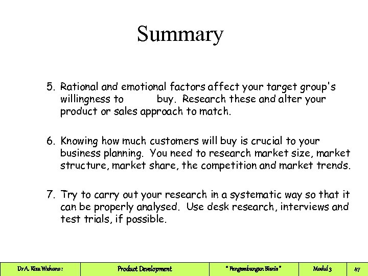 Summary 5. Rational and emotional factors affect your target group's willingness to buy. Research