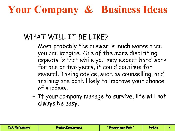 Your Company & Business Ideas WHAT WILL IT BE LIKE? – Most probably the
