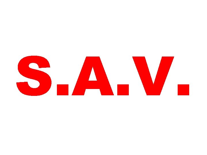 S. A. V. 