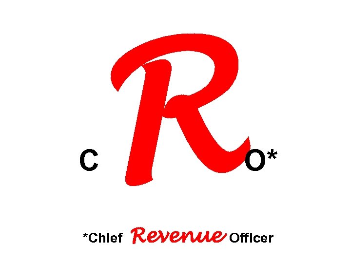C R *Chief Revenue O* Officer 