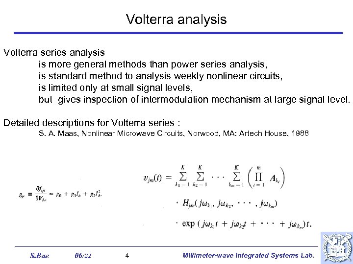 Volterra analysis Volterra series analysis is more general methods than power series analysis, is