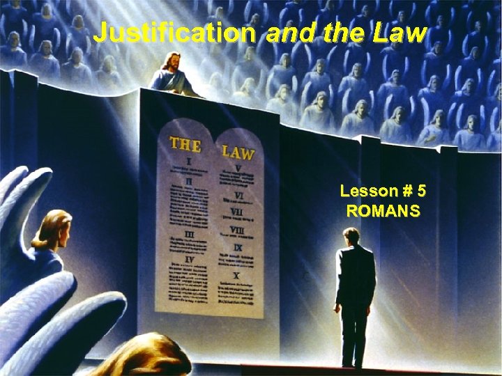 Justification and the Law Lesson # 5 ROMANS 