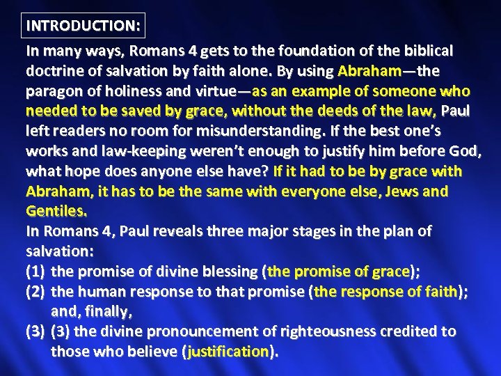 INTRODUCTION: In many ways, Romans 4 gets to the foundation of the biblical doctrine