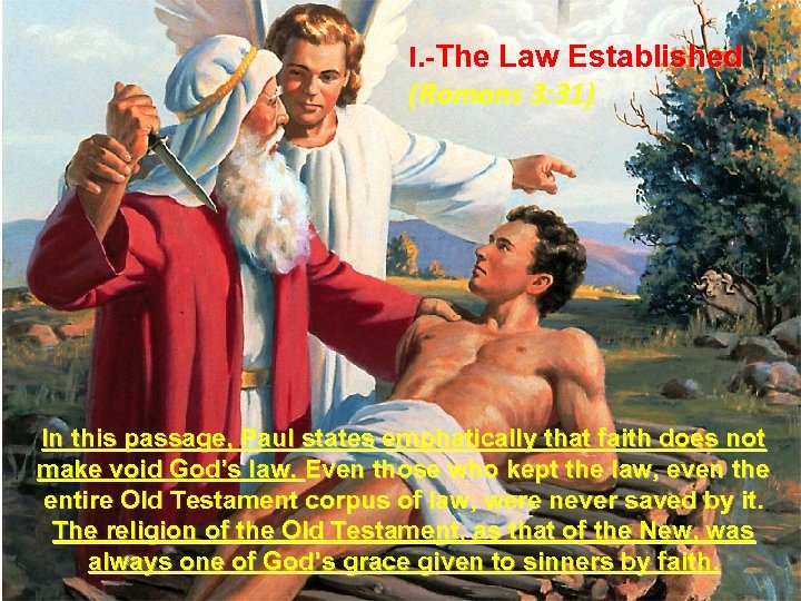 I. -The Law Established (Romans 3: 31) In this passage, Paul states emphatically that