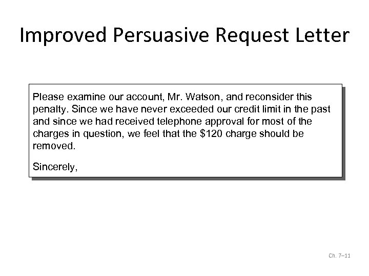 Improved Persuasive Request Letter Please examine our account, Mr. Watson, and reconsider this penalty.