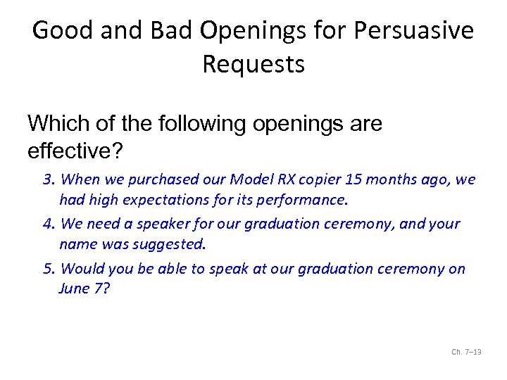 Good and Bad Openings for Persuasive Requests Which of the following openings are effective?