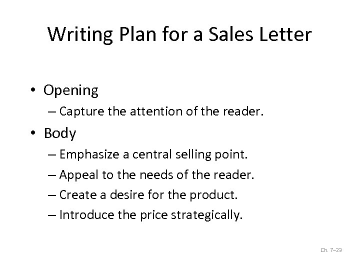 Writing Plan for a Sales Letter • Opening – Capture the attention of the