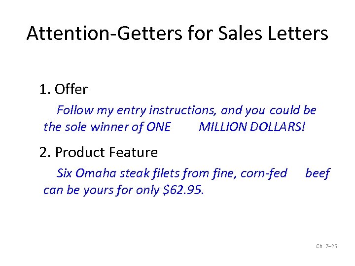 Attention-Getters for Sales Letters 1. Offer Follow my entry instructions, and you could be