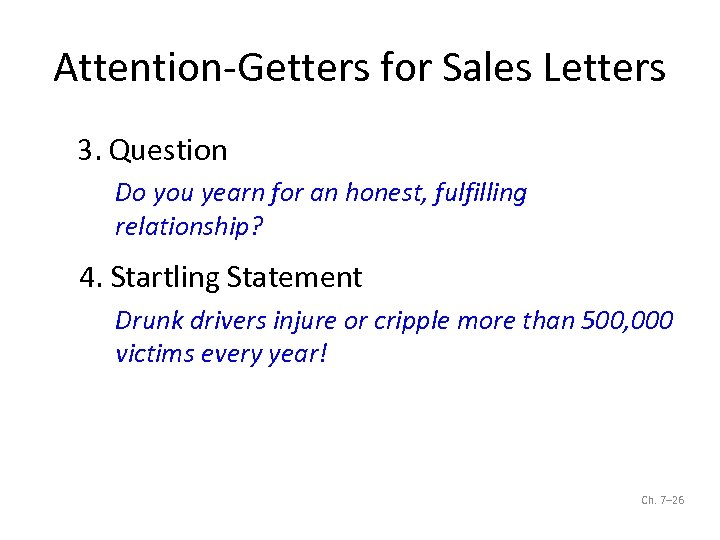 Attention-Getters for Sales Letters 3. Question Do you yearn for an honest, fulfilling relationship?