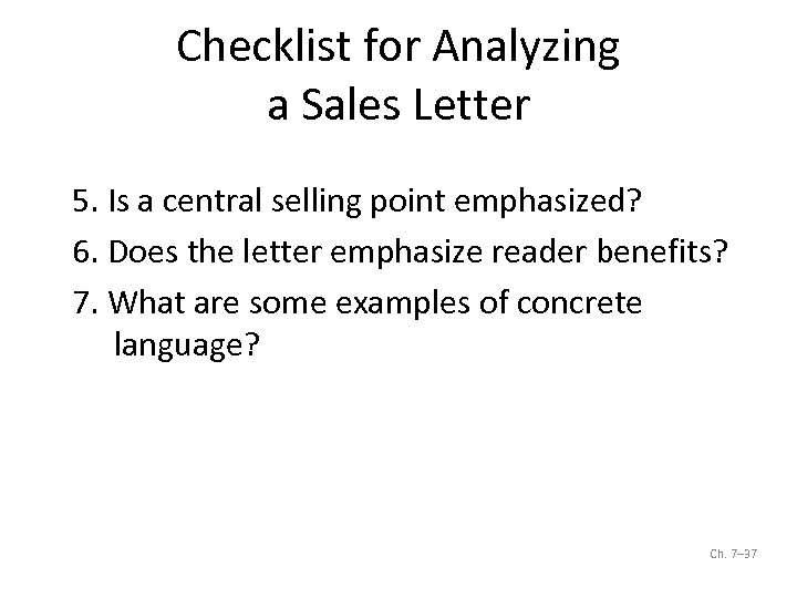 Checklist for Analyzing a Sales Letter 5. Is a central selling point emphasized? 6.