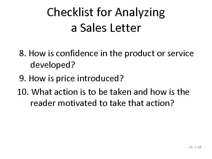 Checklist for Analyzing a Sales Letter 8. How is confidence in the product or