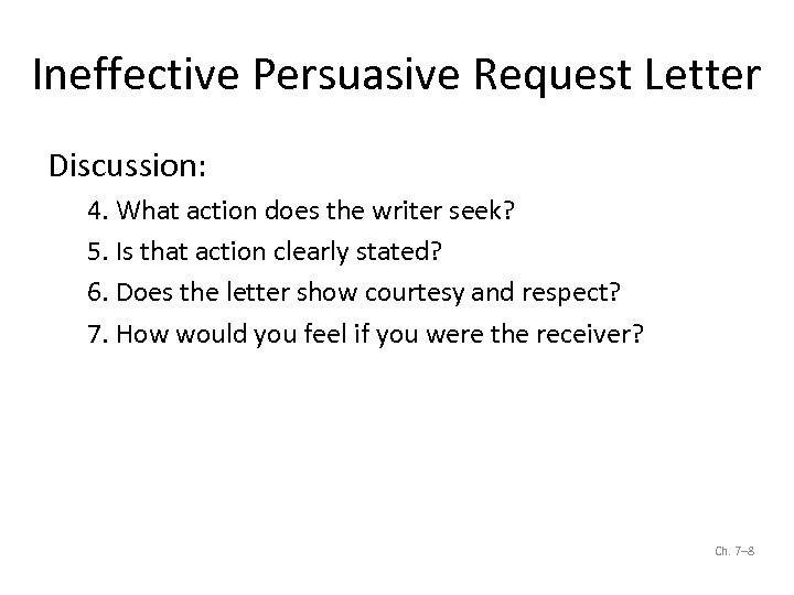 Ineffective Persuasive Request Letter Discussion: 4. What action does the writer seek? 5. Is