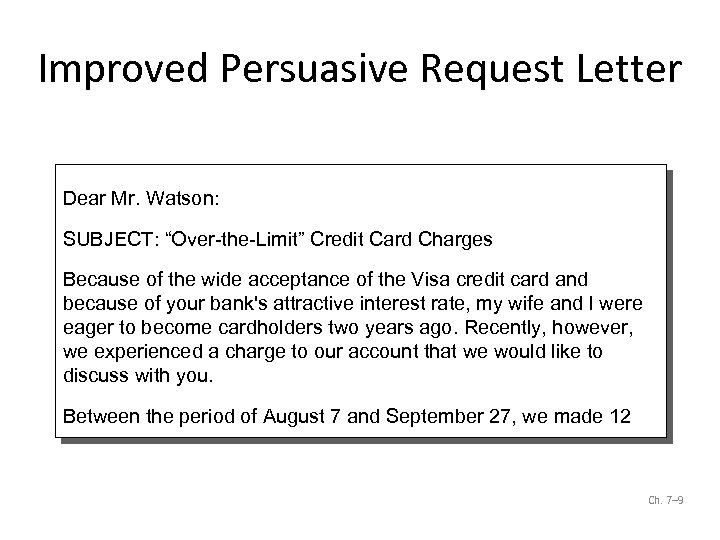 Improved Persuasive Request Letter Dear Mr. Watson: SUBJECT: “Over-the-Limit” Credit Card Charges Because of