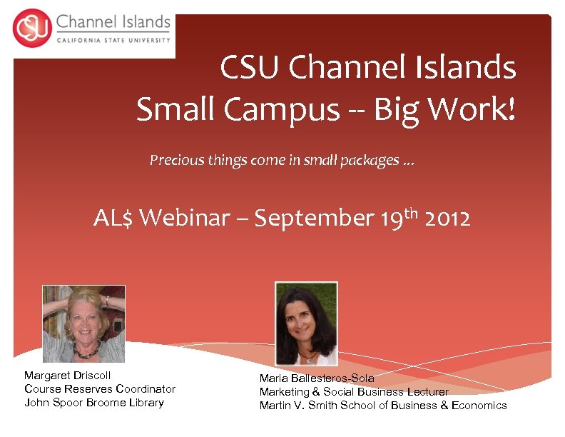 CSU Channel Islands Small Campus -- Big Work! Precious things come in small packages.