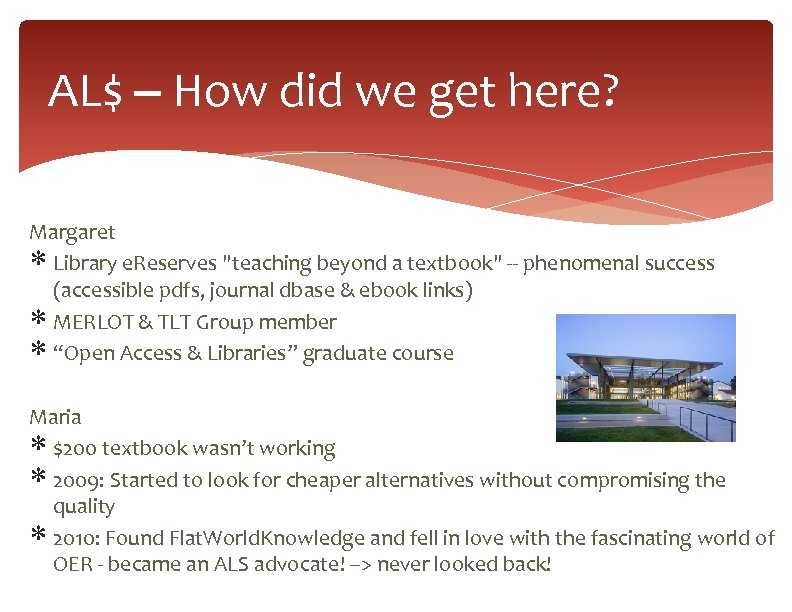 AL$ – How did we get here? Margaret Library e. Reserves "teaching beyond a