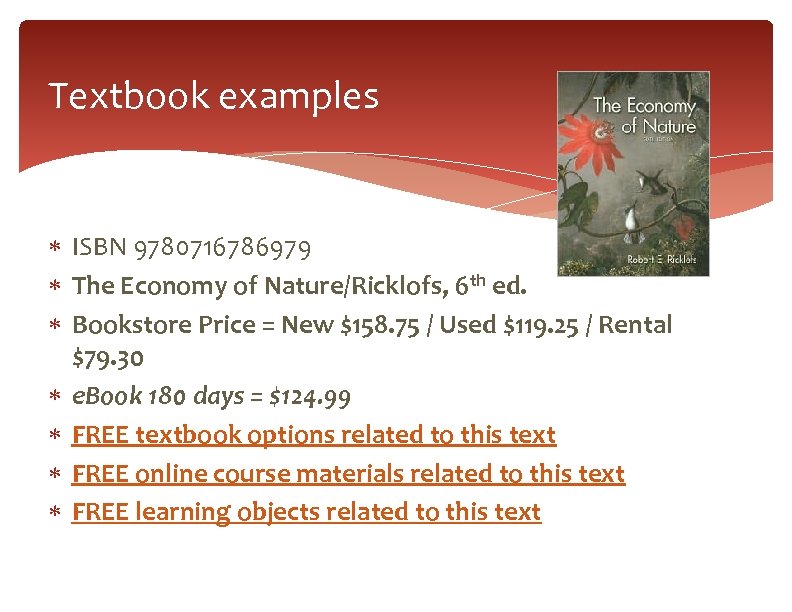 Textbook examples ISBN 9780716786979 The Economy of Nature/Ricklofs, 6 th ed. Bookstore Price =