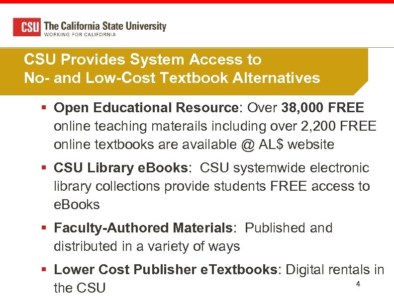 CSU Provides System Access to No- and Low-Cost Textbook Alternatives § Open Educational Resource: