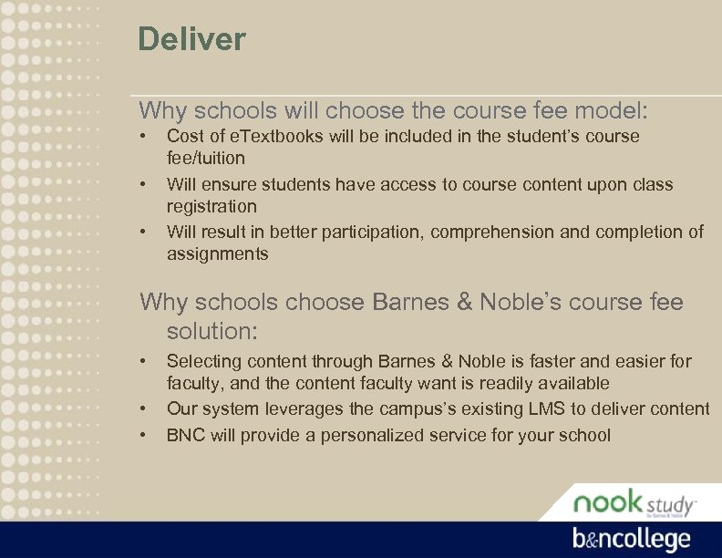 Deliver Why schools will choose the course fee model: • • • Cost of