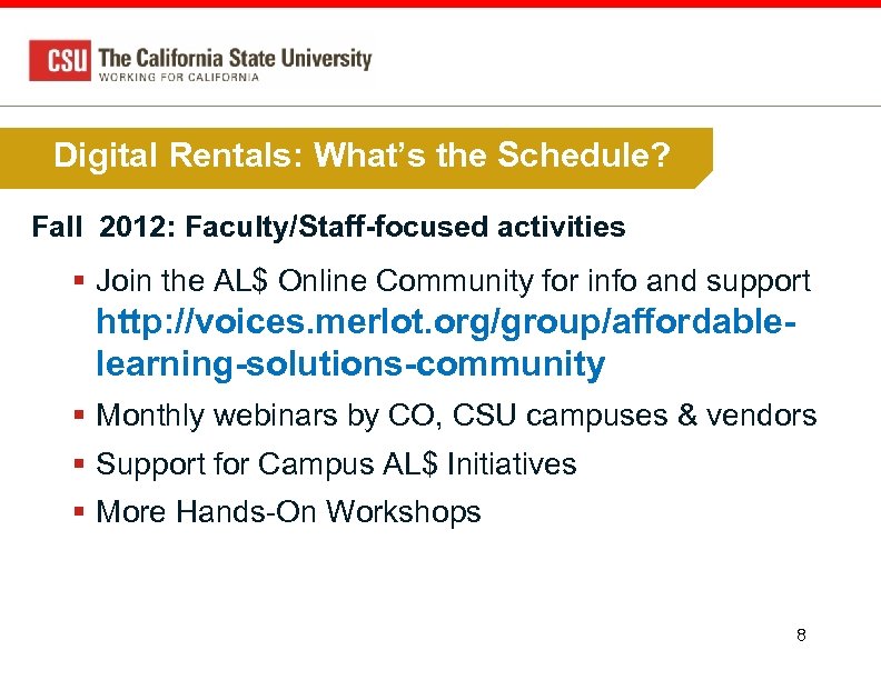 Digital Rentals: What’s the Schedule? Fall 2012: Faculty/Staff-focused activities § Join the AL$ Online