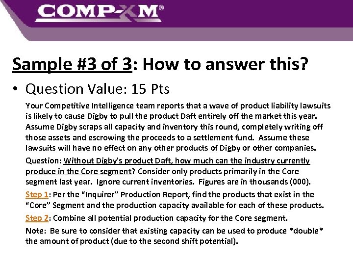 Sample #3 of 3: How to answer this? • Question Value: 15 Pts Your