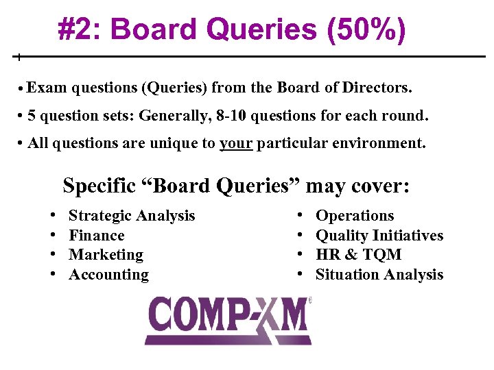 #2: Board Queries (50%) • Exam questions (Queries) from the Board of Directors. •