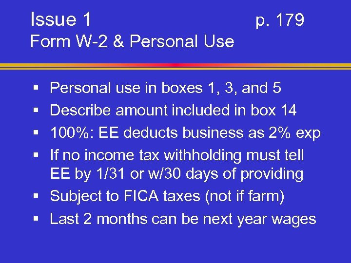 Issue 1 p. 179 Form W-2 & Personal Use § § Personal use in