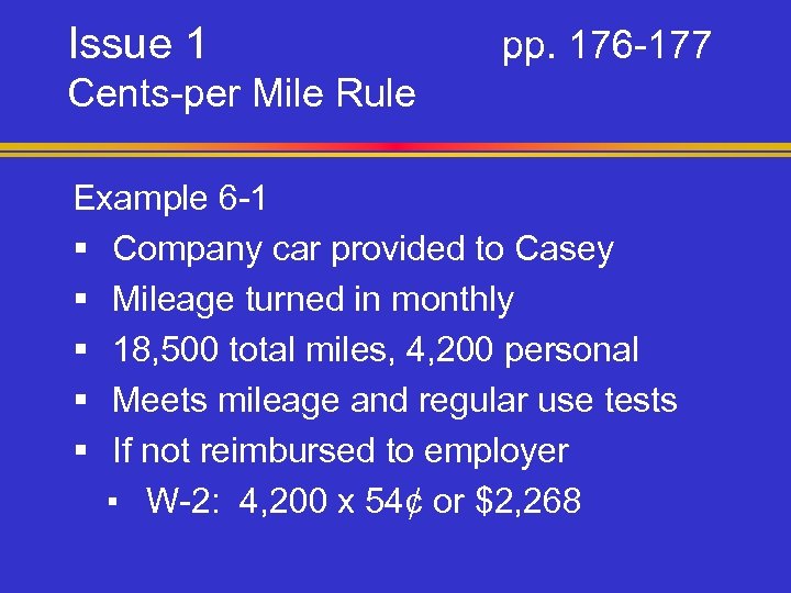 Issue 1 pp. 176 -177 Cents-per Mile Rule Example 6 -1 § Company car