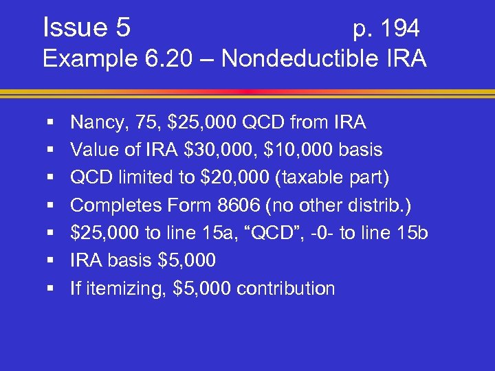 Issue 5 p. 194 Example 6. 20 – Nondeductible IRA § § § §