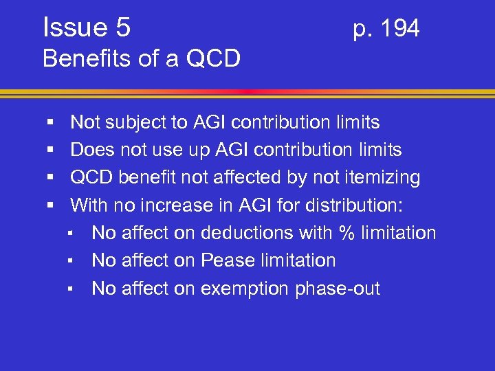 Issue 5 p. 194 Benefits of a QCD § § Not subject to AGI