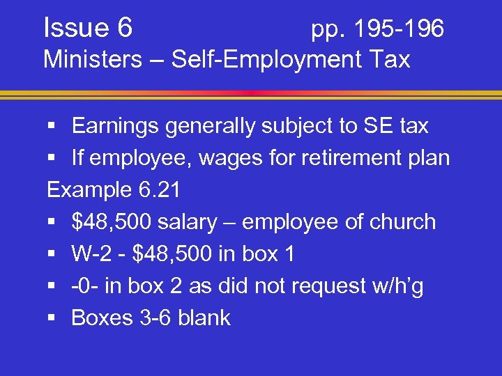 Issue 6 pp. 195 -196 Ministers – Self-Employment Tax § Earnings generally subject to