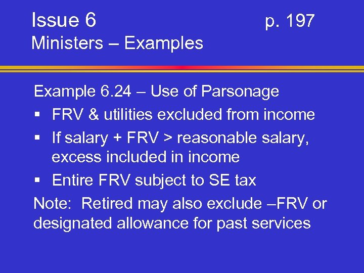 Issue 6 p. 197 Ministers – Examples Example 6. 24 – Use of Parsonage