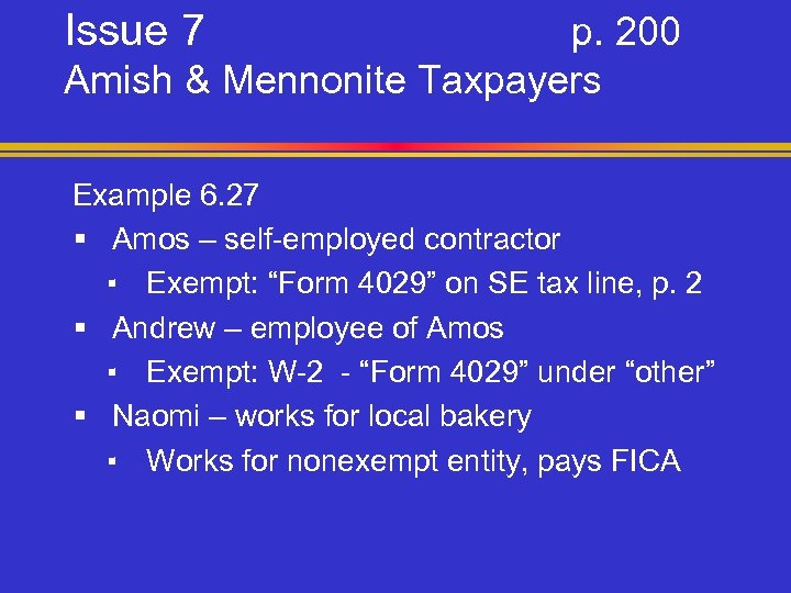 Issue 7 p. 200 Amish & Mennonite Taxpayers Example 6. 27 § Amos –